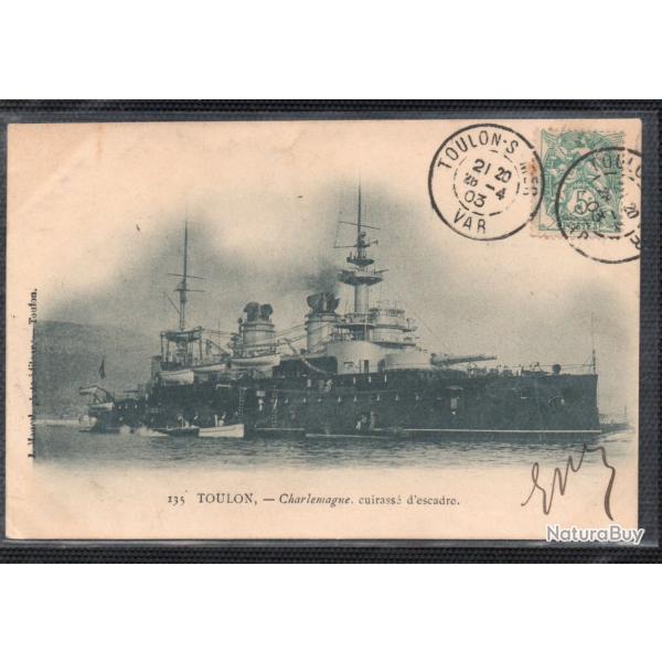CPA - Marine Militaire - TOULON , -Charlemagne .cuirasse d'escadre  N�3747