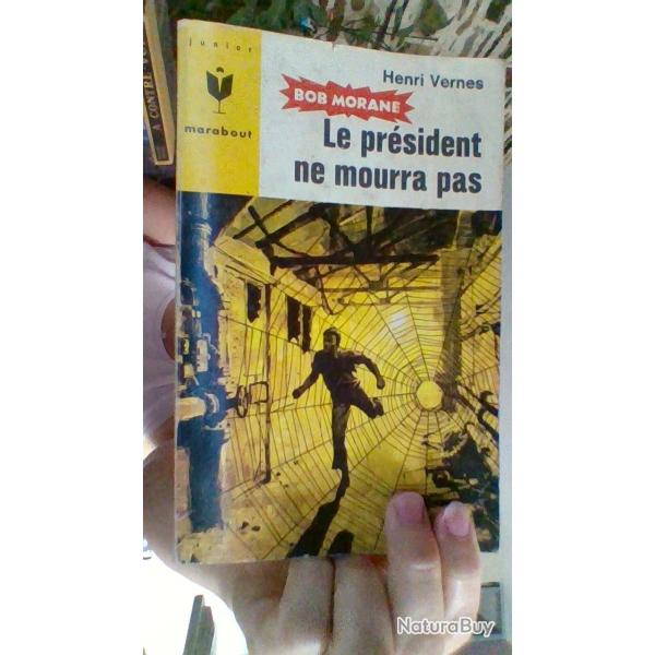 Bob Morane - Le prsident ne mourra par par Henry Vernes - Marabout -