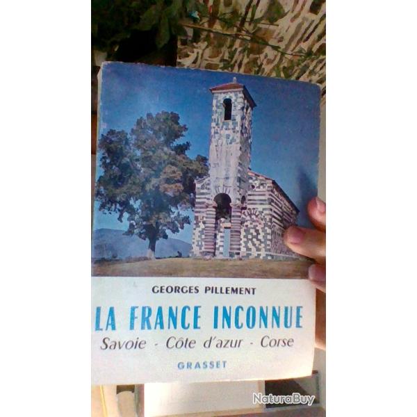 Le France inconnue - Savoie - Cote d'azur - Corse par Georges Pillement - Grasset -
