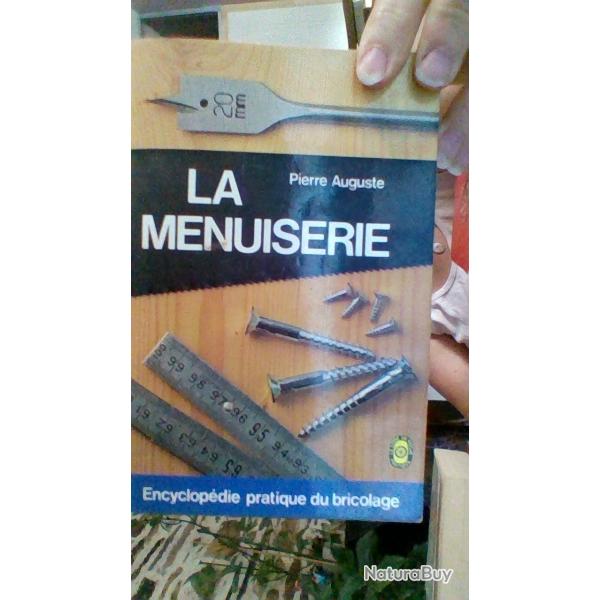 Ma menuiserie par Pierre Auguste - Encyclopdie pratique du bricolage - Le livre de poche pratique -