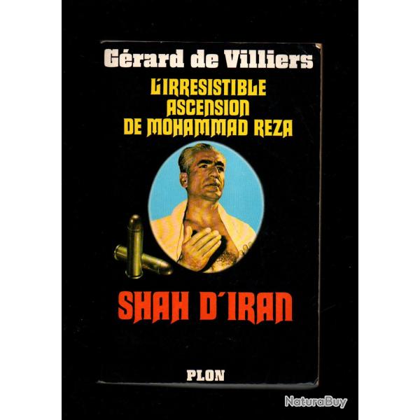 l'irresistible ascension de mohammed reza.Shah d'Iran par g�rard de villiers + farah pahlavi m�moire