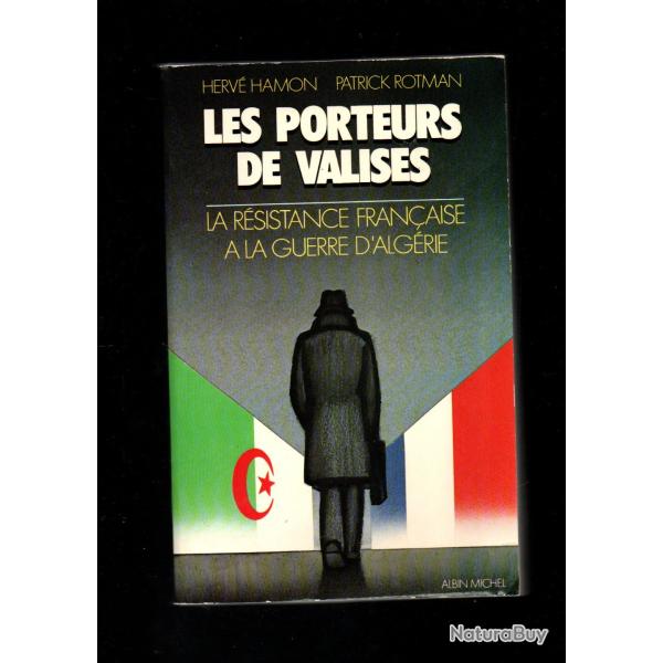les porteurs de valises la r�sistance fran�aise � la guerre d'alg�rie d'h. hamon et patrick rotman F