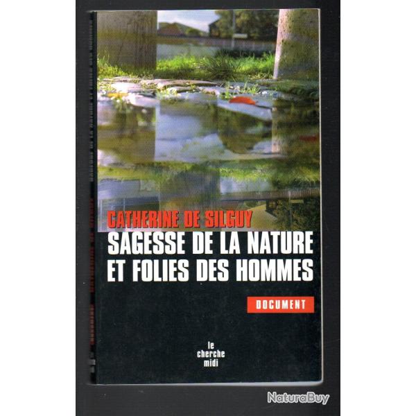sagesse de la nature et folies des hommes de catherine de silguy