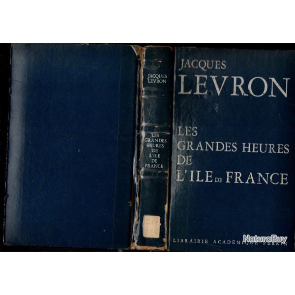 les grandes heures de l'ile de france de jacques levron