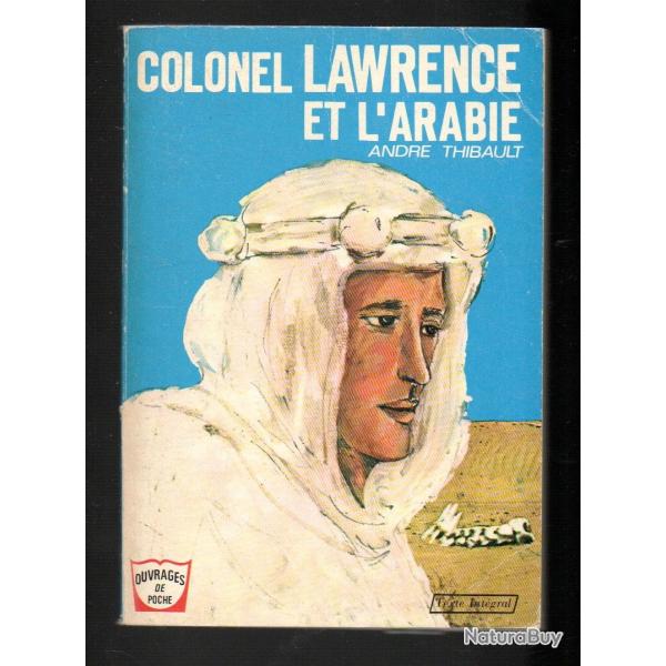 colonel lawrence et l'arabie d'andr� thibault ouvrages  de poche