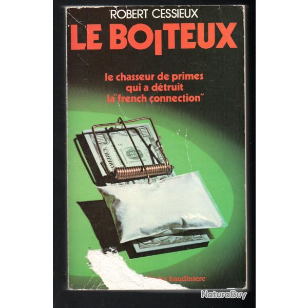 le boiteux le chasseur de primes qui a d�truit la french connection de robert cessieux