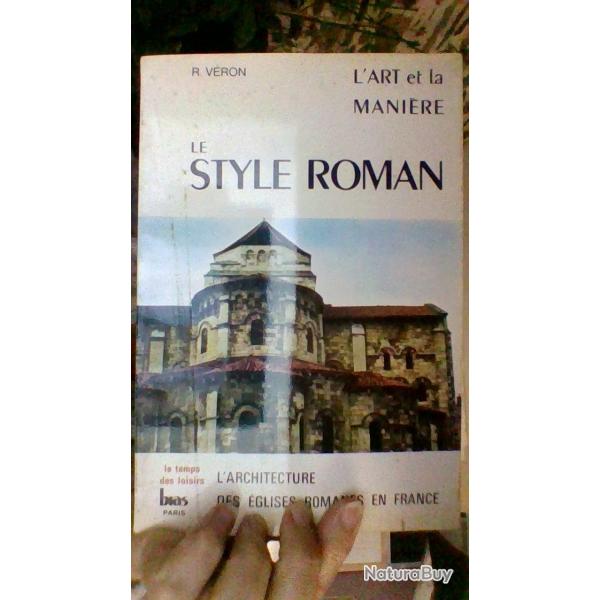 Le stylr roman par R. Veron l'art et la maniere