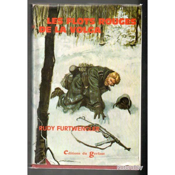 les flots rouges de la volga de rudy furtwengler  gerfaut FRONT EST. Roman de guerre