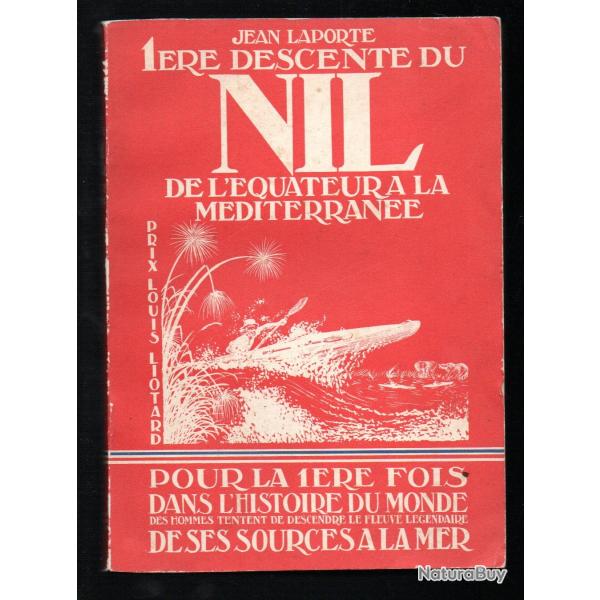 1ere descente du nil de l'�quateur � la m�diterran�e en kayak ,des sources � la mer par j. laporte