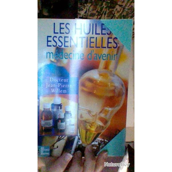 Les huiles essentielles medecine d'avenir par Docteur Jean - Pierre Willem - Aux editions du dauphin