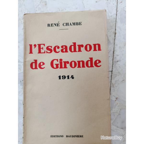 Livre 1936 L'ESCADRON DE GIRONDE 1914 de Ren CHAMBE Ed BAUDINIERE, 16 rgiment Dragons