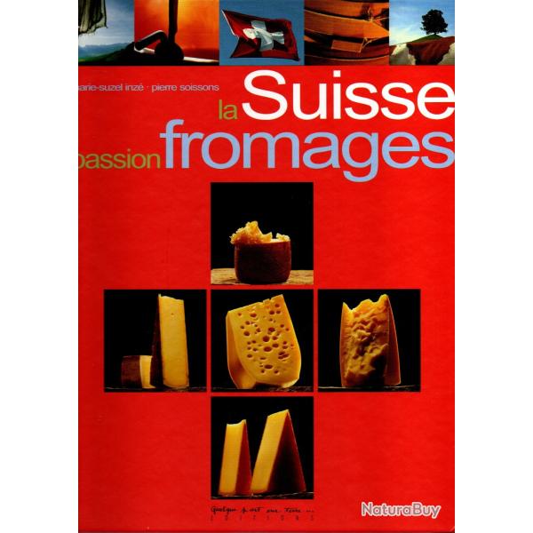 la suisse passion fromage de marie-suzel inz� et pierre soissons