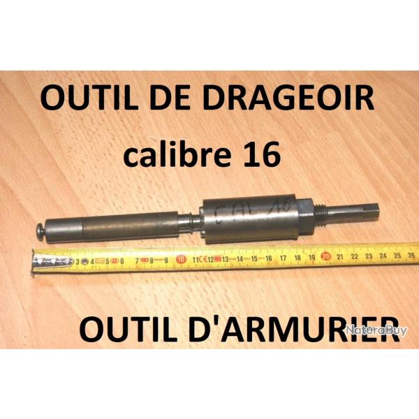 outil d'armurier pour DRAGEOIR calibre 16 - VENDU PAR JEPERCUTE (D25D136)