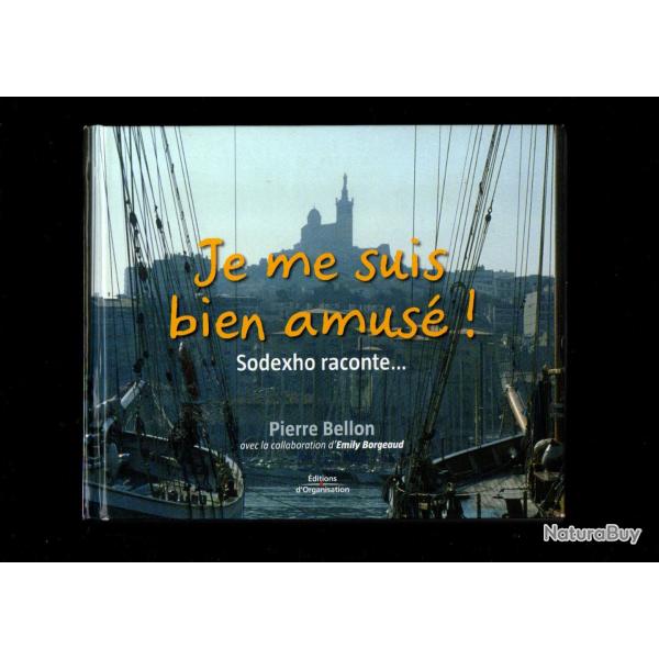 Je me suis bien amus� !: Sodexho raconte...pierre bellon ,  restauration collective