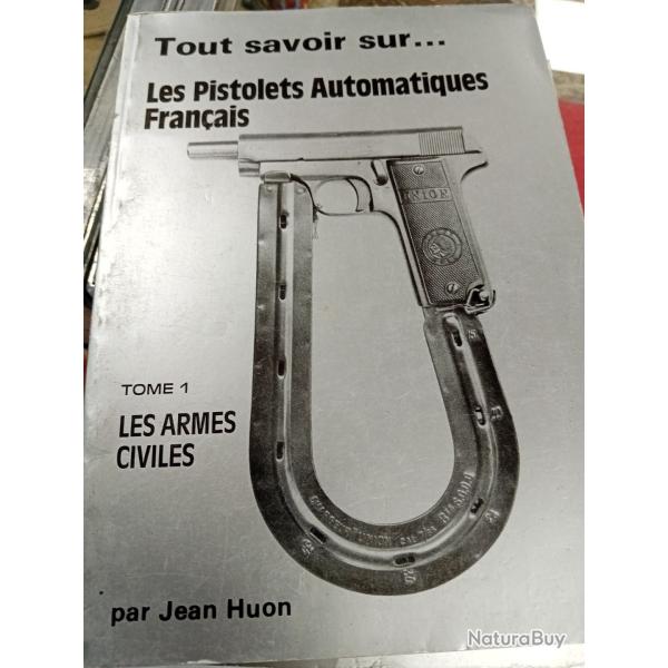 Livre : TOUST SAVOIR SUR les Pistolets automatiques francais