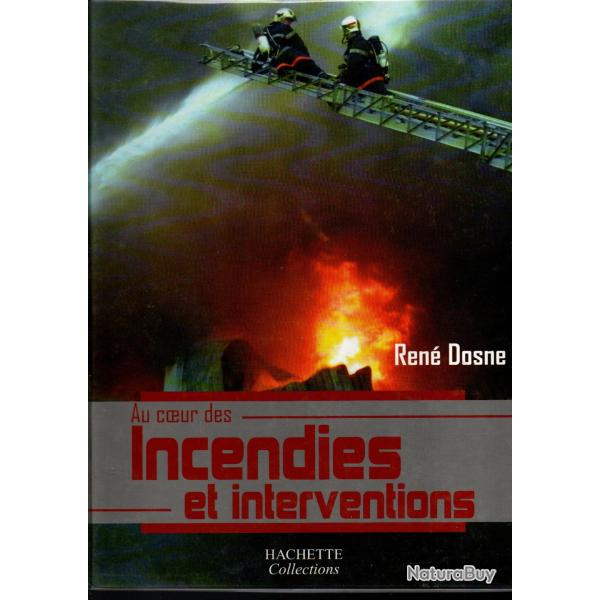 au coeur des incendies et interventions de ren� dosne sapeurs-pompiers
