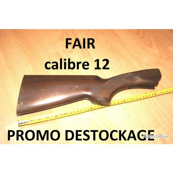 crosse fusil FAIR calibre 12 � 69.00 Euros !!!!! - VENDU PAR JEPERCUTE (D25D229)