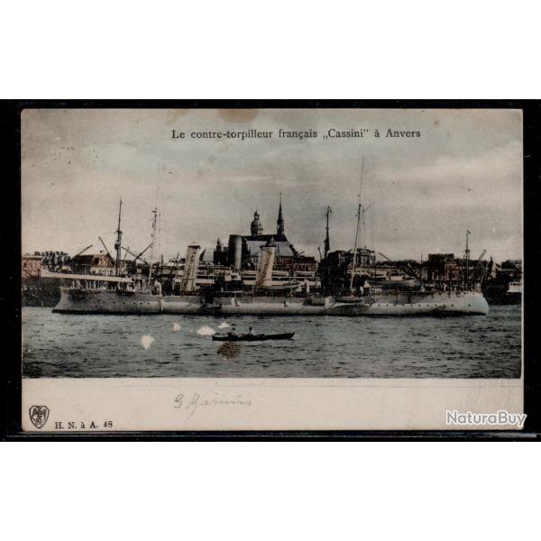 CPA -CPA - Marine Militaire - Le contre - torpilleur fran�aise " Cassini " a  Anvers N�3013
