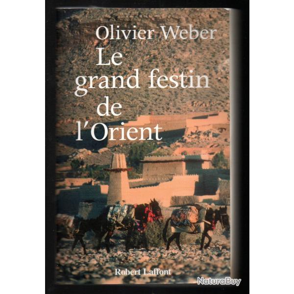 le grand festin de l'orient d'olivier weber