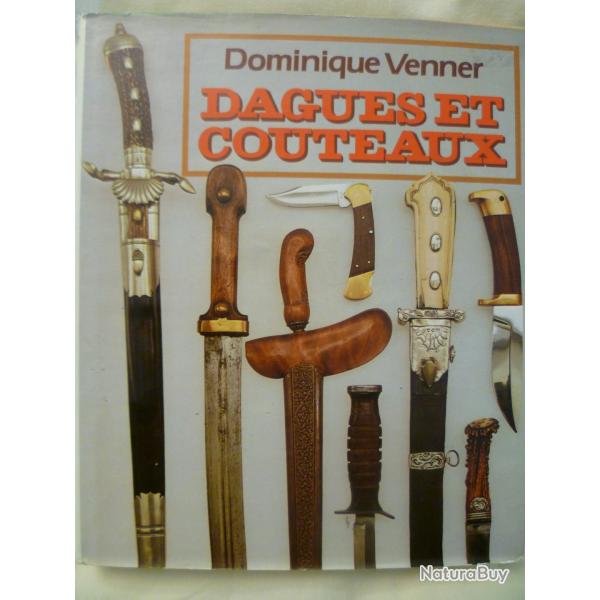 Dagues et couteaux de Dominique VENNER - collection le livre des armes n�10 - Jacques Grancher 1983