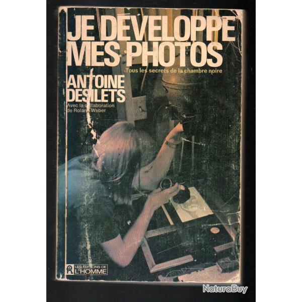 je dveloppe mes photos d'antoine desilets tous les secrets de la chambre noire