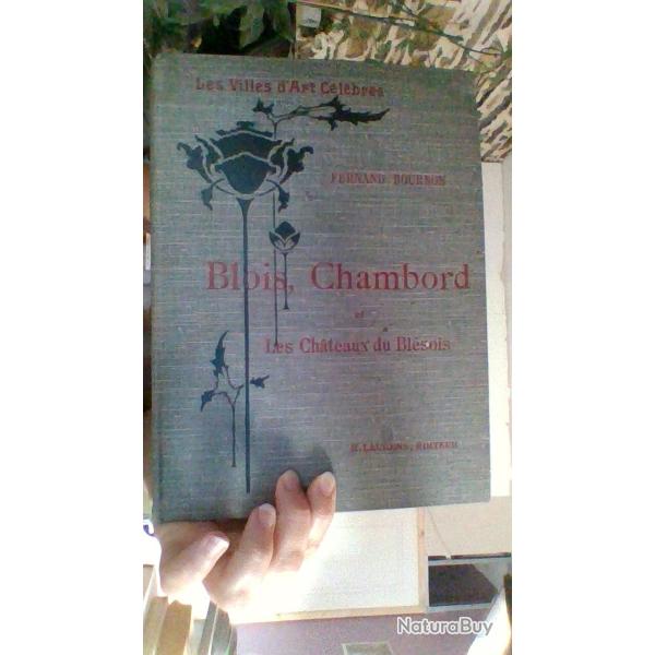 Blois Chambord et les chateaux Blsois par Fernanrd Bournon - Librairies Renouard -