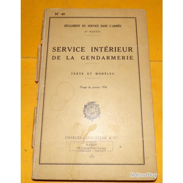 SERVICE INTERIEUR DE LA GENDARMERIE , REGLEMENT DU SERVICE DANS L'ARMEE , TIRAGE DE JANVIER 1956  ,