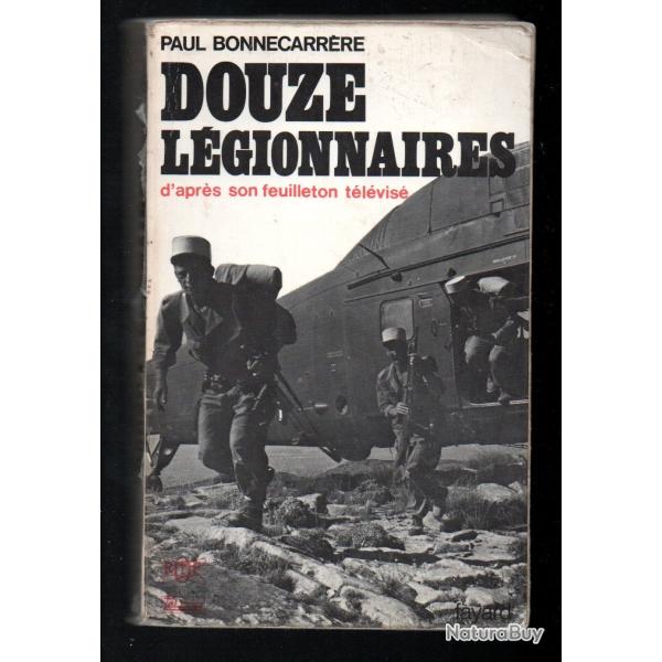 Douze l�gionnaires. paul bonnecarr�re d'apr�s son feuilleton t�l�vis� voir �tat