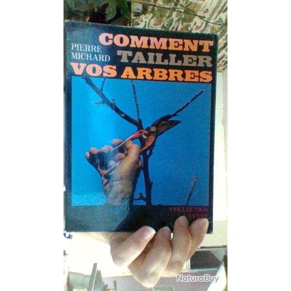 Comment tailler vos arbres par Pierre Michard - Flammarion - Collection la terre -