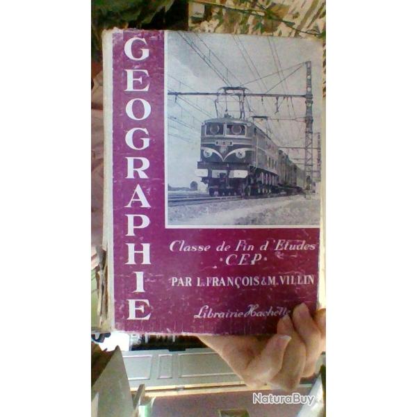 Geographie - classe de fin d'etudes C.E.P. par L. Francois et M.Villin - Librairie Hachette -