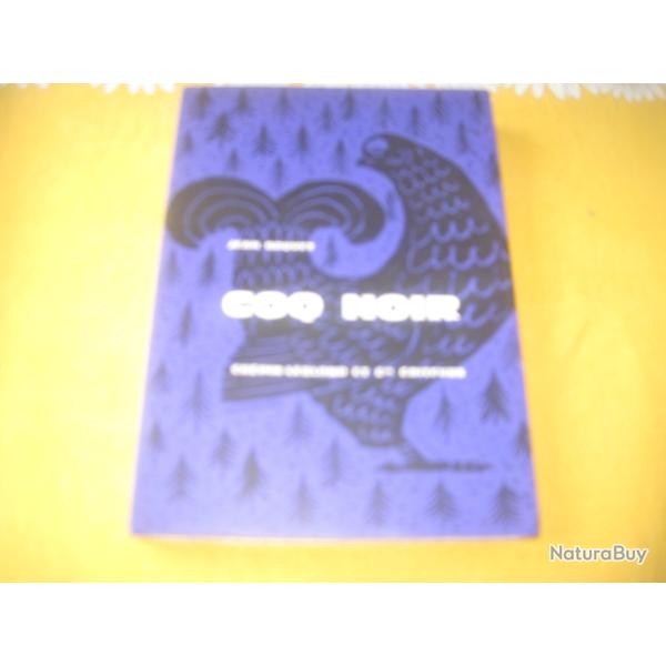 "COQ NOIR"  sa vie, sa chasse, sa protection