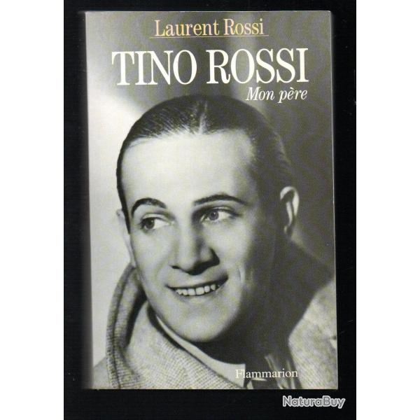 tino rossi mon p�re de laurent rossi