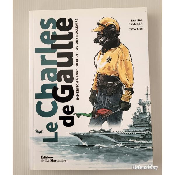 Le Charles de Gaulle - Porte-avions nucl�aire- Pellice /Titwane - Martiniere 2020