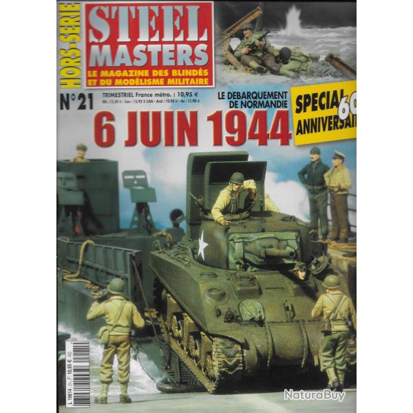 revue STEEL MASTERS HORS SERIE N� 21  LE 6 JUIN 1944