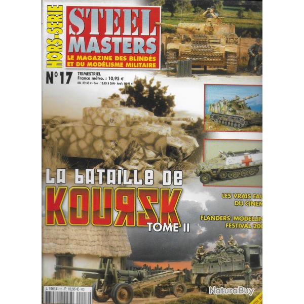 revue STEEL MASTERS HORS SERIE N� 17 LA BATAILLE DE KOURSK
