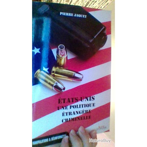 Etats unis une politique trangere criminelle par Pierre Jaquet - Editions Alphe J- P Bertrand -