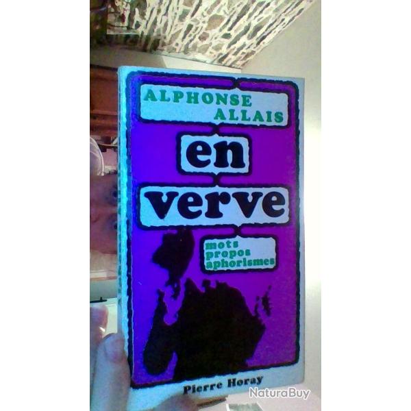 En verve - Mots propos aphorismes par Alphonse Allais - Pierre Horay -