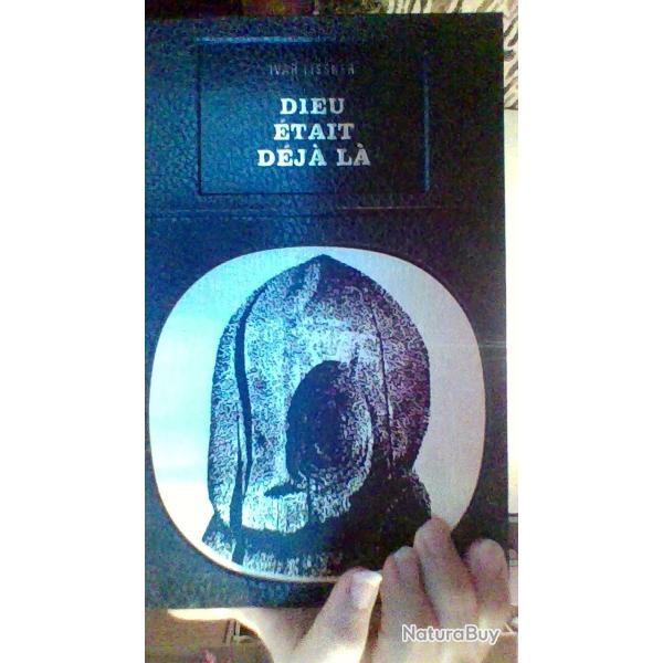 Dieu etait deja la par Ivar Lissner -Bibliotheque des grnades enigmes -