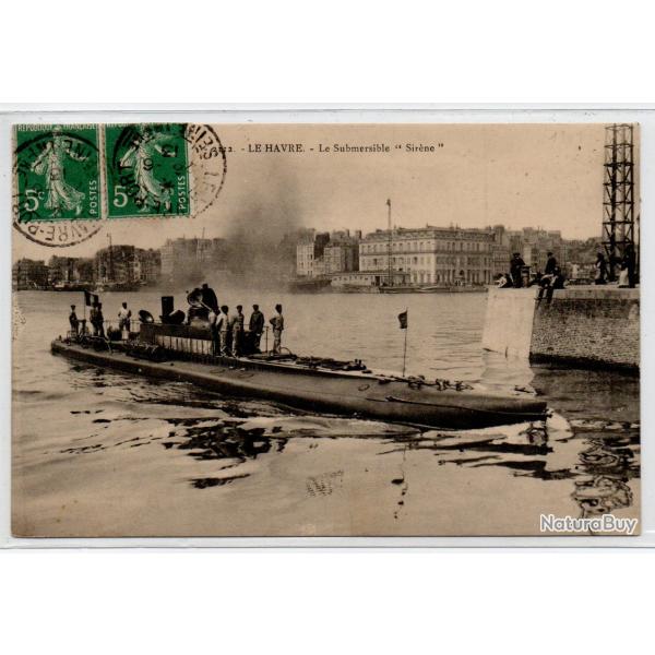 CPA- Marine de Guerre  - LE HAVRE -Le Submersible " Sir�ne " N�4032