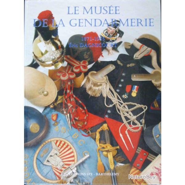 OUVRAGE - LE MUSEE DE LA GENDARMERIE   1871 - 1945