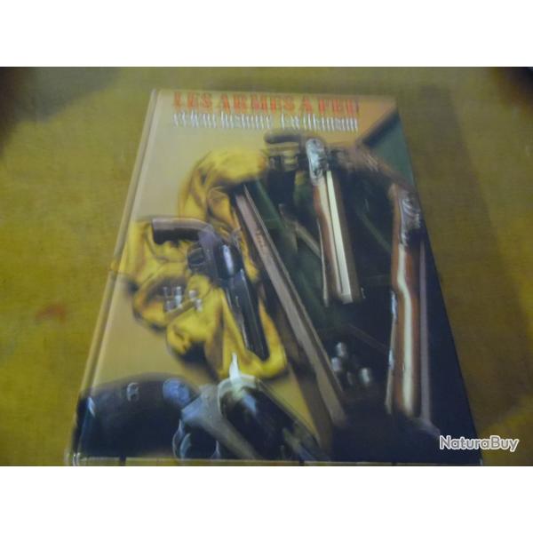 LES ARMES A FEU ET LEUR HISTOIRE DE FRERICK WILKINSON