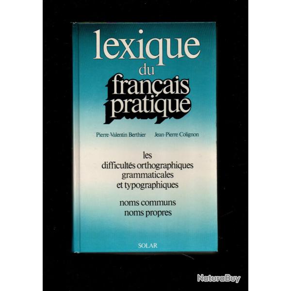 lexique du fran�ais pratique pierre-valentin berthier les difficult�s orthographiques grammaticales