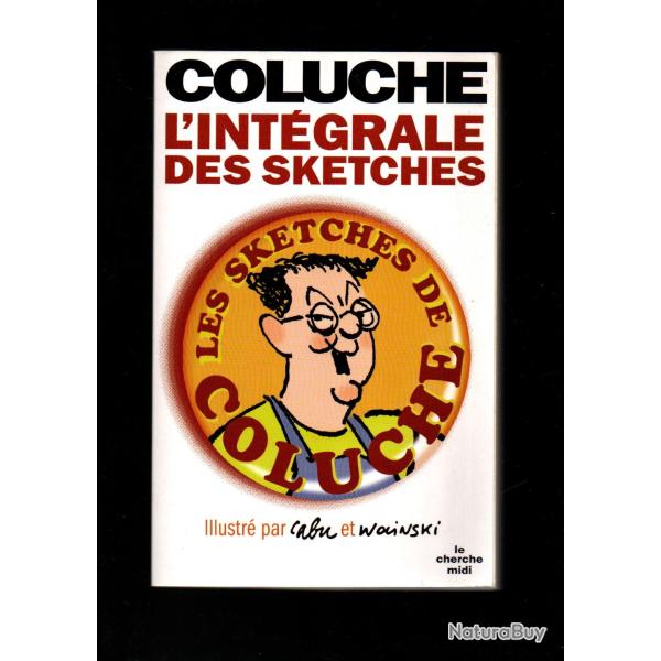 coluche l'int�grale des sketches illustr� par cabu et wolinski