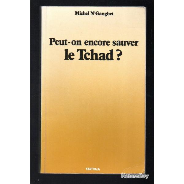 Peut-on encore sauver le Tchad? Michel Ngangbet d�dicac�