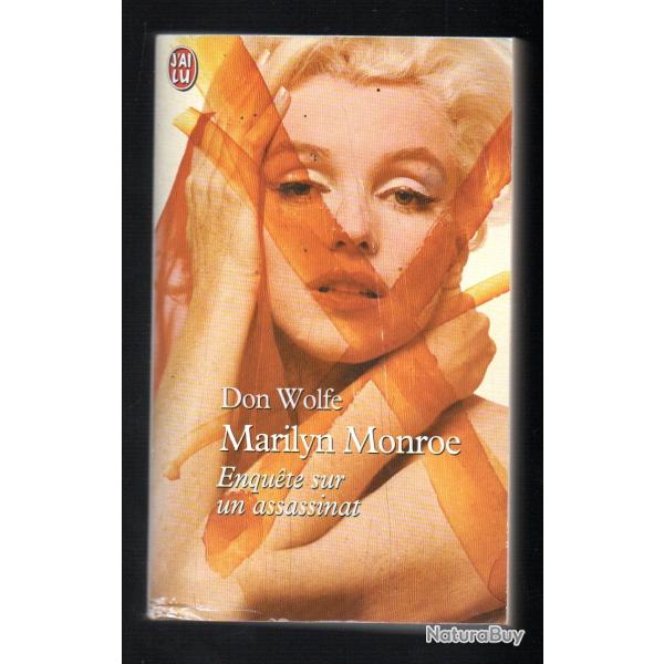 Marilyn Monroe. Marilyn, enqu�te sur un assassinat. don wolfe 1998 j'ai lu