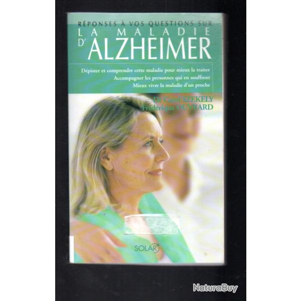 la maladie d'alzheimer r�ponses � vos questions sur de fr�d�rique ouvrard et dr carol szekely