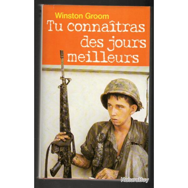 Tu connaitras des jours meilleurs de winston groom , guerre du  vietnam proche du neuf!