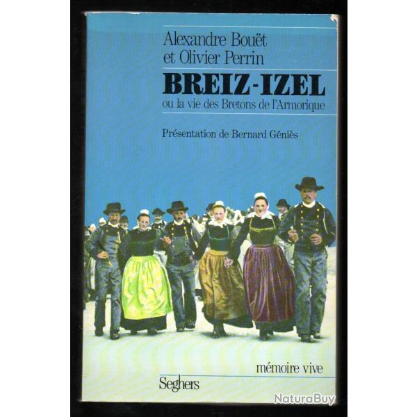 Breiz-izel ou vie des Bretons de l Armorique de ALEXANDRE BOUET/OLIVIER PERRIN