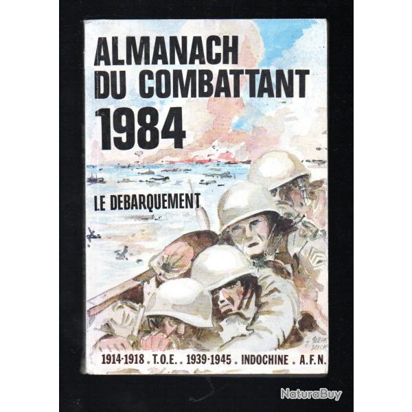 almanach du combattant 1984 14-18, 39-45, toe, le d�barquement il y a 40 ans et autres