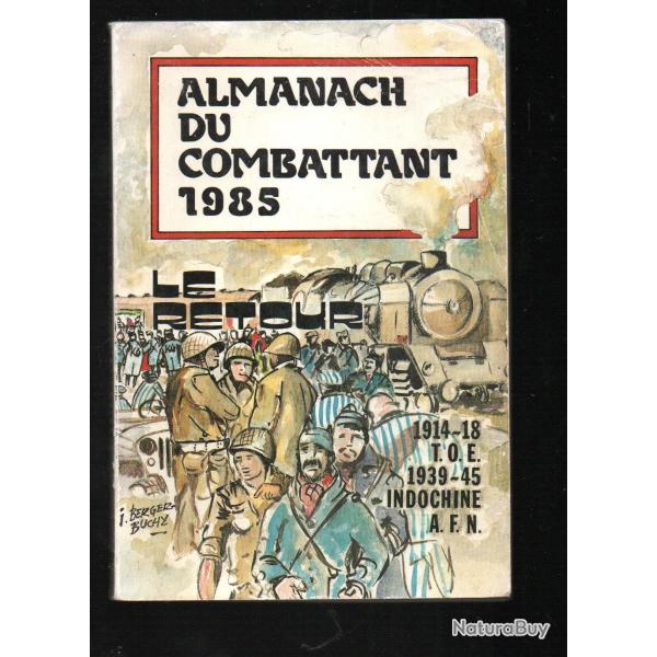 almanach du combattant 1985 14-18, 39-45, toe,alg�rie, tonkin 1951, diables rouges et autres